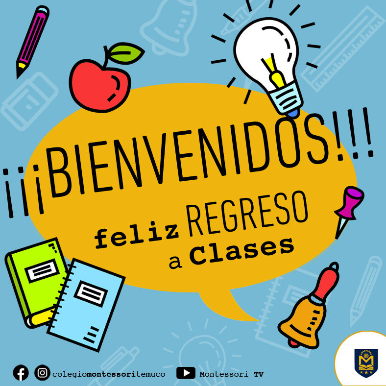 Feliz regreso a clases ¡Bienvenidos! Colegio Montessori Temuco